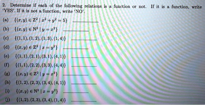 Solved Determine If Each Of The Following Relations Yes If It Is Not Function Write No A Y E2 Iz2 Y2 5 6 T U A N V R C 1 1 1 2 1 3 1 4 D T U