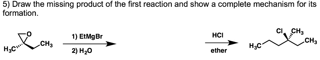 SOLVED: 5) Draw the missing product of the first reaction and show the ...