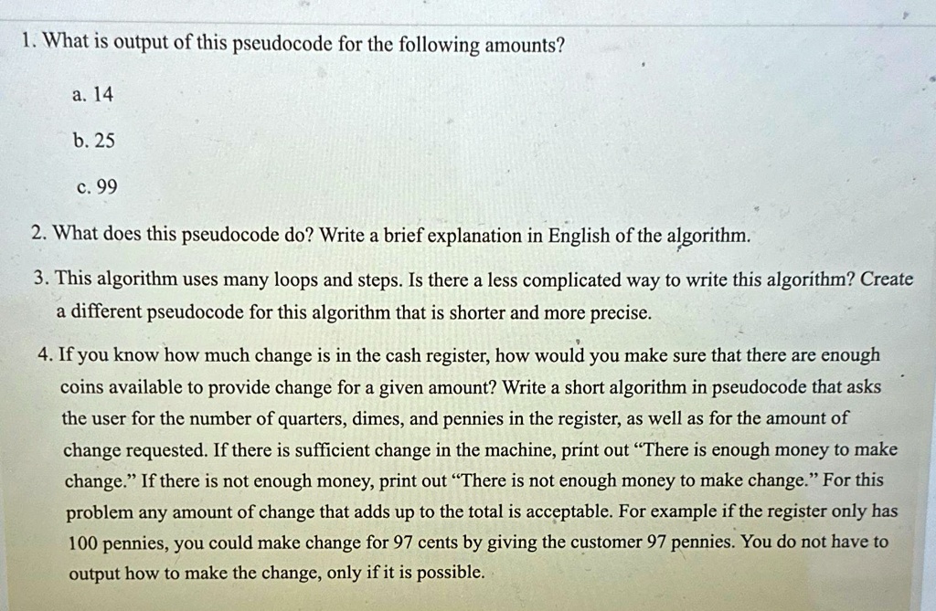1. What is output of this pseudocode for the following amounts? a. 14 b ...