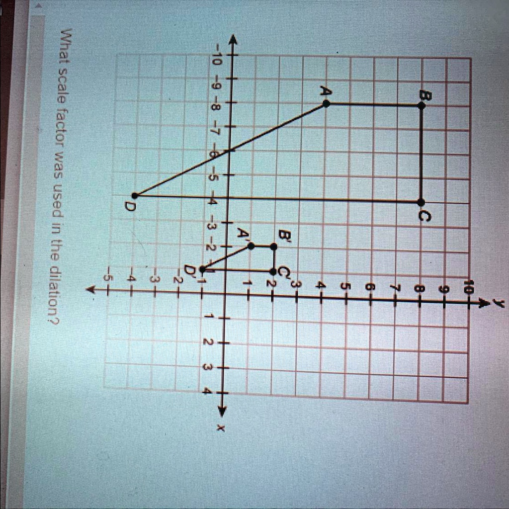 SOLVED: Preimage ABCD was dilated to be image Aâ€™Bâ€™Câ€™D, where the ...