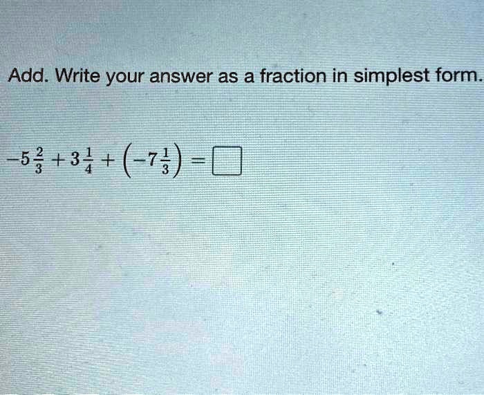 -5(2)/(3) + 3(1)/(4) + (-7(1)/(3)) =  