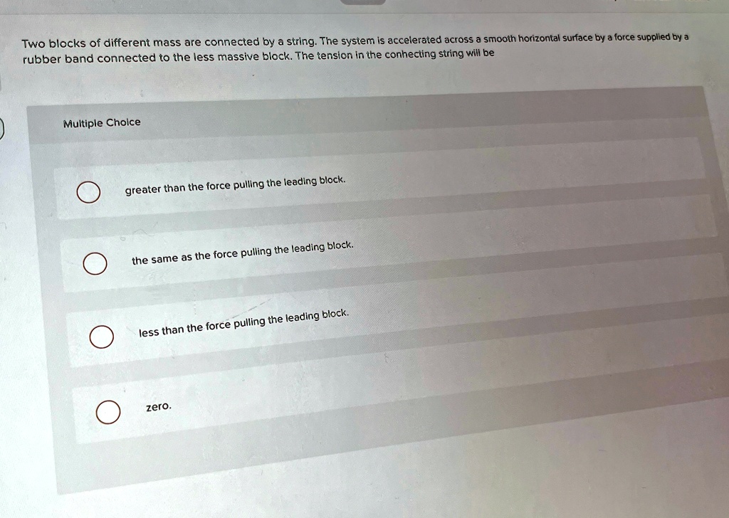 [GET ANSWER] Two blocks of different mass are connected by a string ...