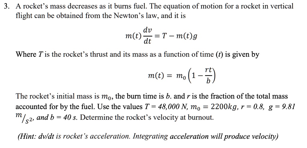 SOLVED:3_ A rocket' s mass decreases as it burns fuel. The equation of ...