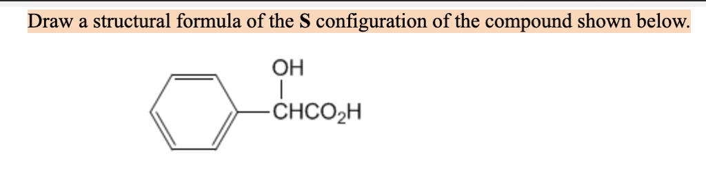 Solved Draw A Structural Formula Of The S Configuration Of The Compound Shown Below Oh Chcozh 3510