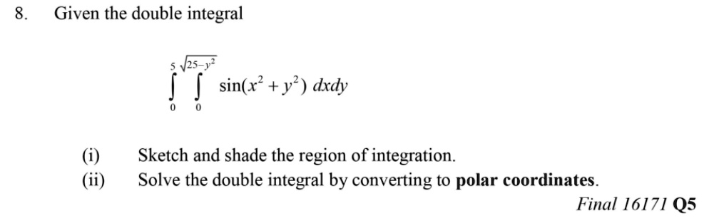 solved-8-given-the-double-integral-sin-x-y2-dxdy-sketch-and-shade