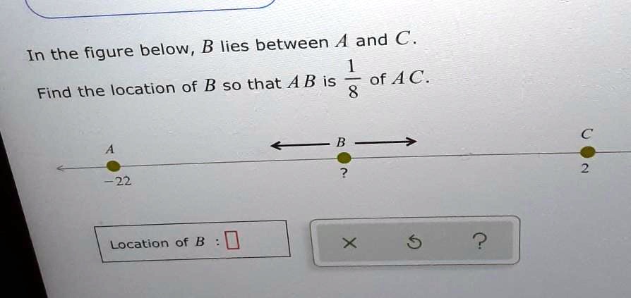 SOLVED: 'In The Figure Below, B Lies Between A And C. Find The Location ...