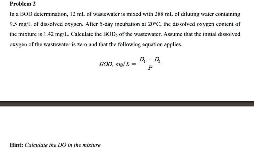 SOLVED In a BOD determination, 12 mL of wastewater is mixed with 288