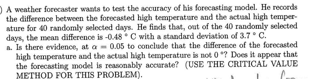 SOLVED: A weather forecaster wants to test the accuracy of his ...