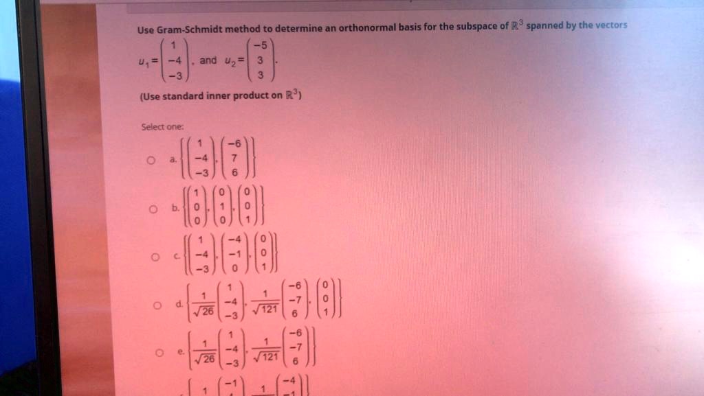 Use the GramSchmidt method to determine an orthonormal basis for the subspace of â„ ^9 spanned