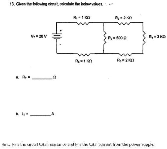 13. Given the following circuit, calculate the below values. VT 