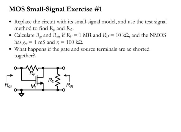 Nmos Small Signal Example MOS Small-Signal Exercise #1 Replace the circuit with its small-signal ...