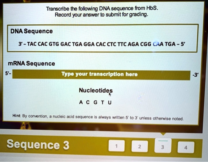 transcribe the following dna sequence from hbs record your answer t0 ...