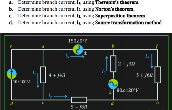 a. Determine branch current, I, using Thevenin's theorem. b. Determine ...
