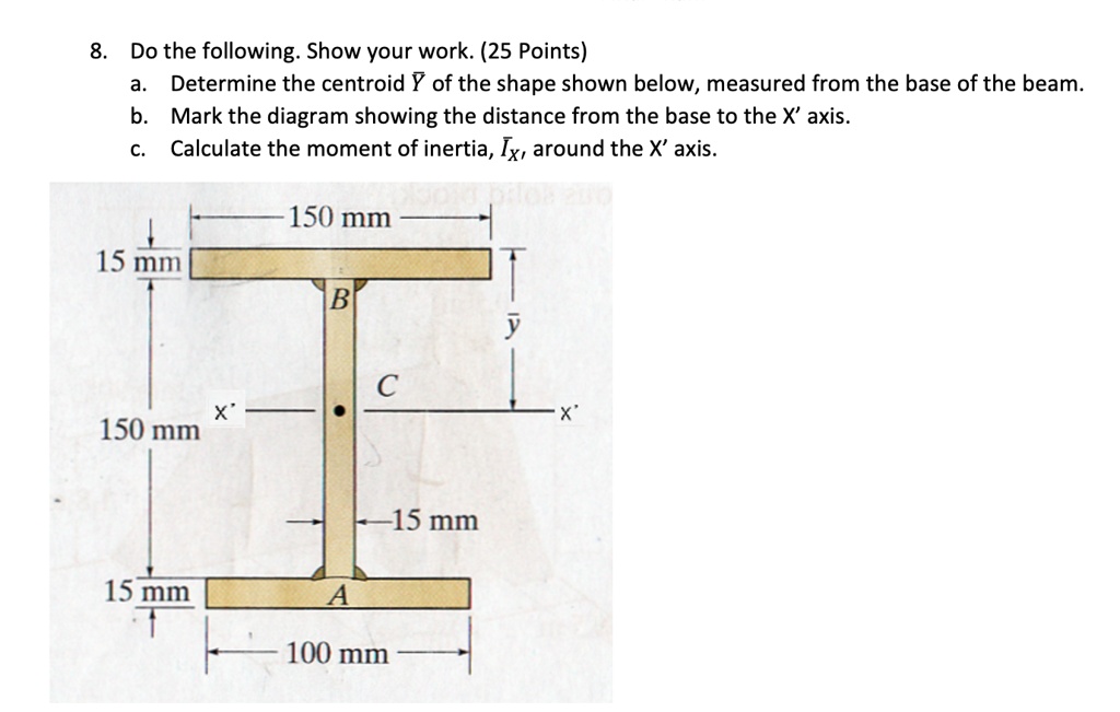 SOLVED: Do the following: Show your work: (25 Points) Determine the ...
