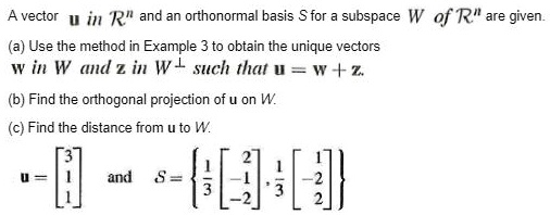 SOLVED: A vector in 'R' and an orthonormal basis for Subspace W of R ...