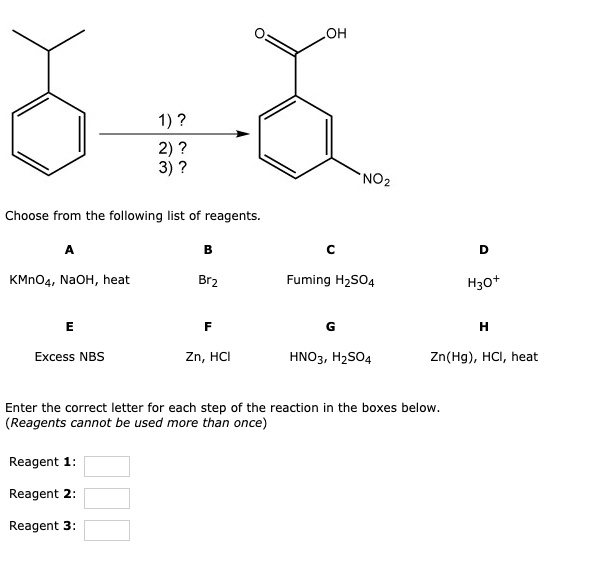 SOLVED: OH NO2 Choose from the following list of reagents: Br2 Fuming ...