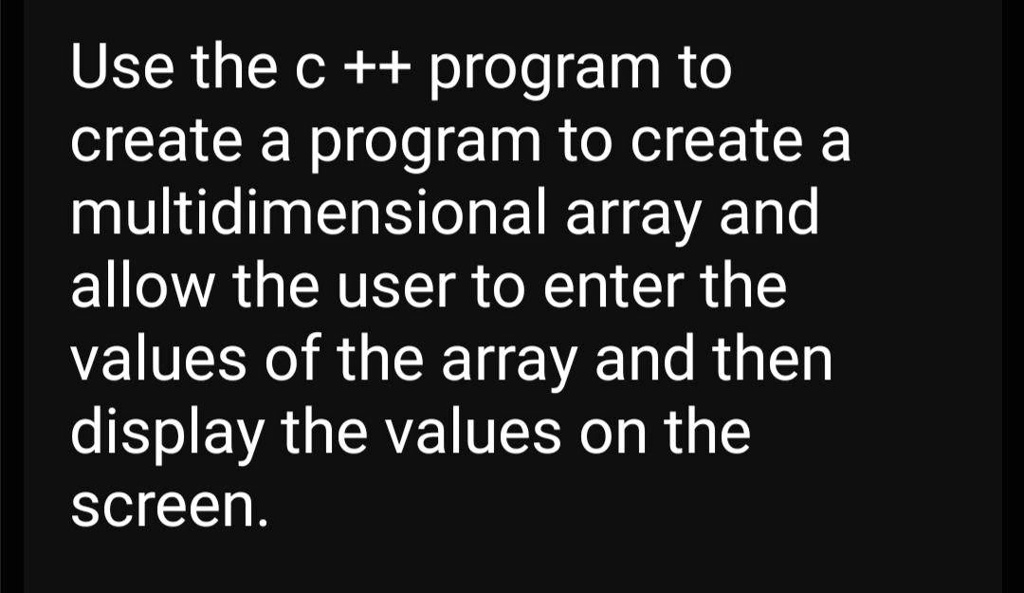 SOLVED: Computer programming Use the c ++ program to create a program ...