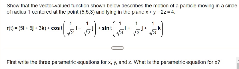 SOLVED: Show that the vector-valued function shown below describes the ...