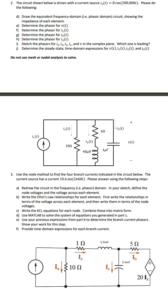 SOLVED: 2. The circuit shown below is driven with a current source i(t ...