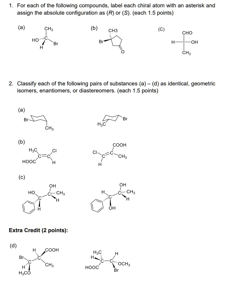 Solvedfor Each Of The Following Compounds Label Each Chiral Atom With An Asterisk And Assign 4909