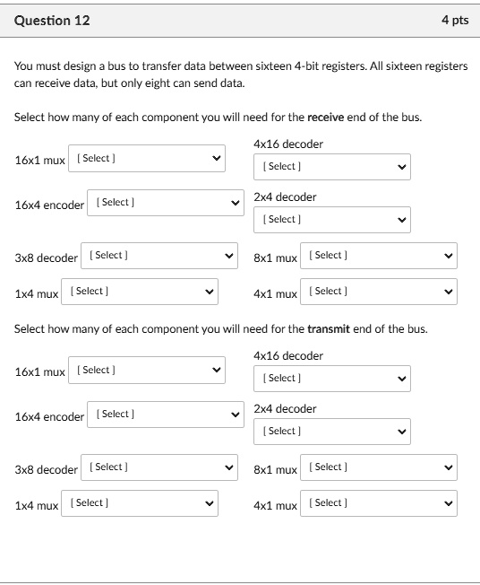 [GET ANSWER] Question 12 4 pts You must design a bus to transfer data ...
