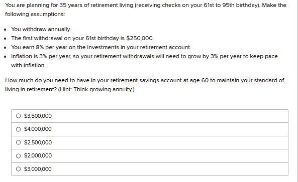 Retirement Withdrawal Example You are planning for 35 years of retirement living (receiving checks on ...