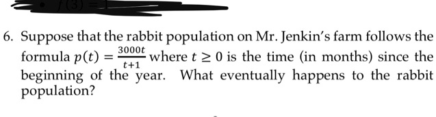 SOLVED: Suppose That The Rabbit Population On Mr. Jenkins' Farm Follows ...