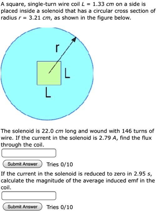 SOLVED: A square, single-turn wire coil L = 1.33 cm on a side is placed ...