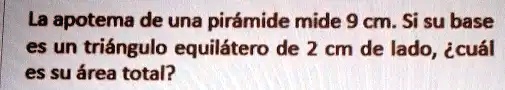 SOLVED: The apothem of a pyramid measures 9 cm. If its base is an ...