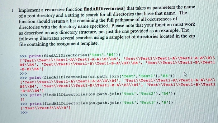 SOLVED: Implement a recursive function findAllDirectoriesO that takes ...