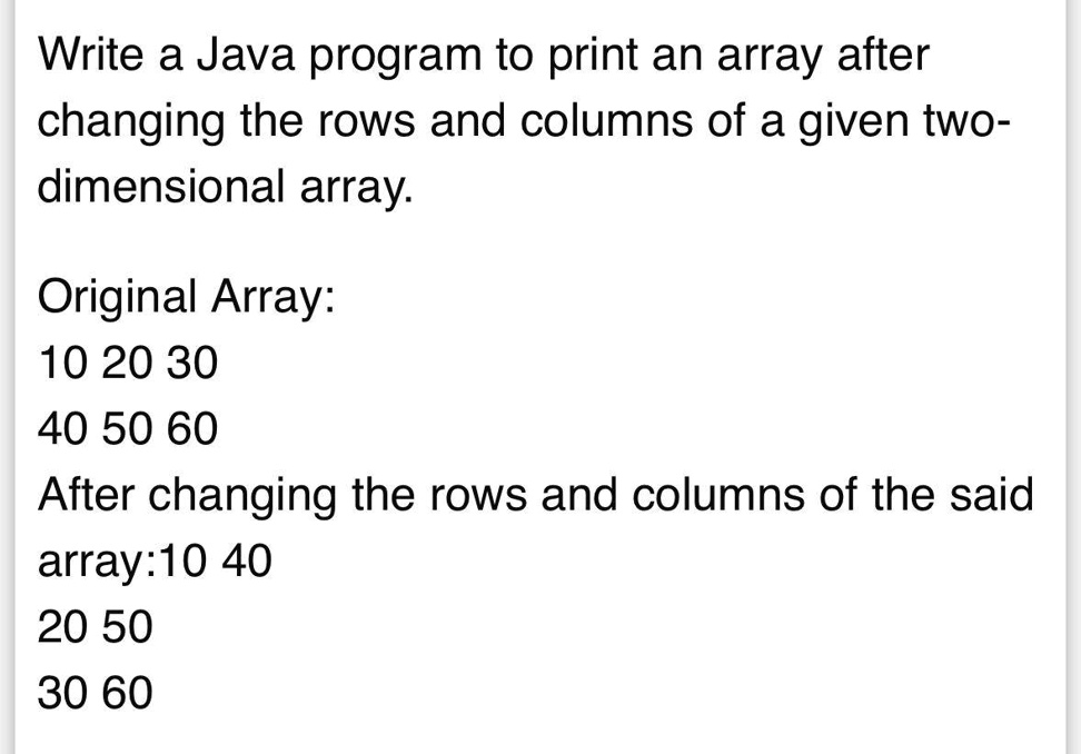 SOLVED: Write a Java program to print an array after changing the rows ...