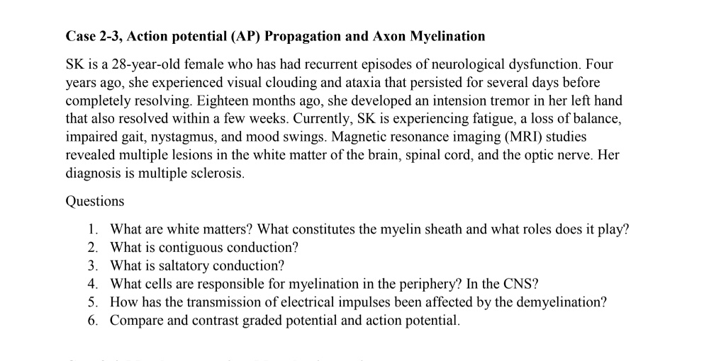 Case 2-3, Action potential (AP) Propagation and Axon Myelination SK is ...