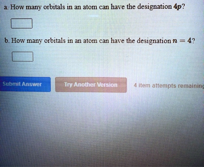 SOLVED a. How many orbitals in an atom can have the designation Ap? b