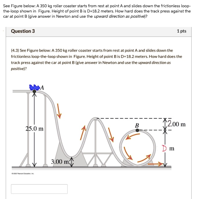 SOLVED: See Figure below: 350 kg roller coaster starts from rest at ...