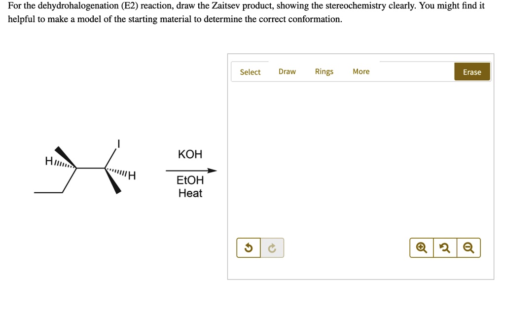 SOLVED: For the dehydrohalogenation (E2) reaction, draw the Zaitsev ...