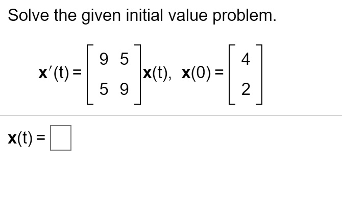 solved-solve-the-given-initial-value-problem-9-5-x-t-x-t-x-o