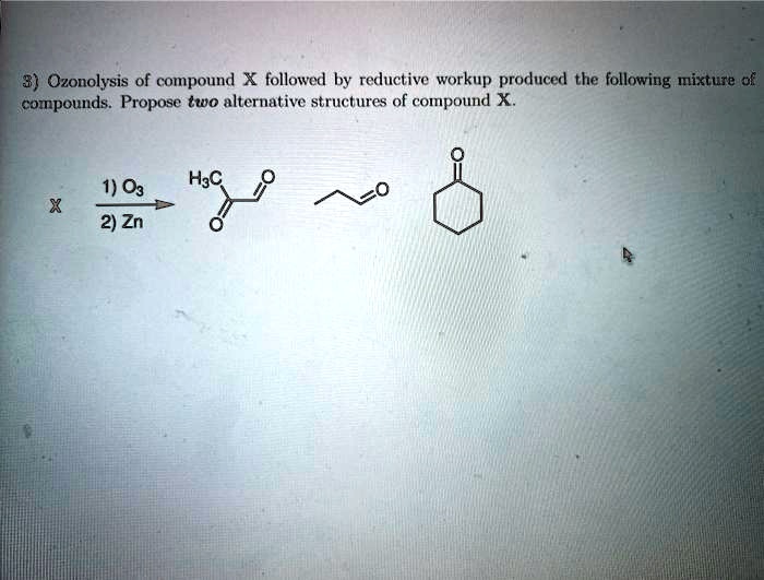 Solved 3 Ozonolysis Of Compound X Followed By Reductive Workup