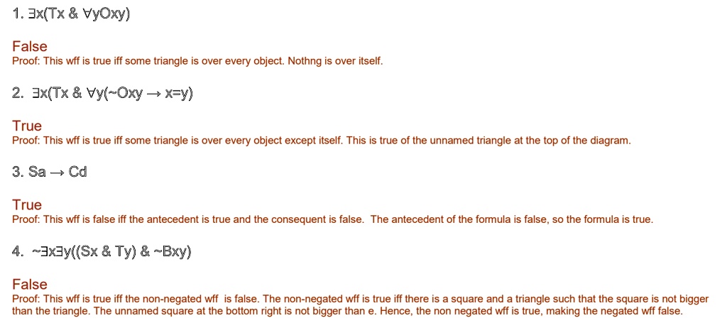 Solved 1 3x Tx Vyoxy False Proof This Wff Is True Iff Some Triangle Is Over Every Object Nothng Is Over Itself 2 Ax Tx Vy Oxy 4 Xy True Proof This Wff Is
