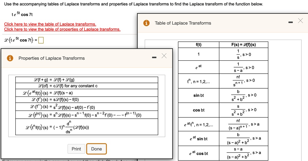 Use the accompanying tables of Laplace transforms and properties of Laplace transforms to find the Laplace transform of the function below.

t e^5t cos 7t

Lt e^5t cos 7t =