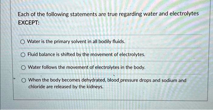 Which Of The Following Statements Regarding Interstitial Fluid Is Correct SOLVED: Each of the following statements are true regarding water and