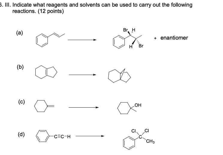 SOLVED: 5 . III: Indicate what reagents and solvents can be used to ...