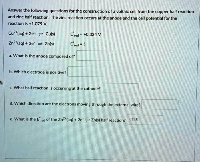 SOLVED Answer the following questions for the construction of a voltaic cell from the copper