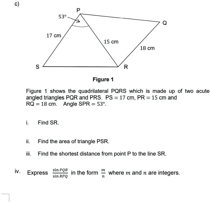 Solved Figure 1 Figure Shows The Quadrilateral Pqrs Which Is Made Up Of Two Acute Angled 7469