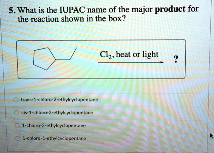 Solved What Is The Iupac Name Of The Major Product For The Reaction Shown In The Box Clz