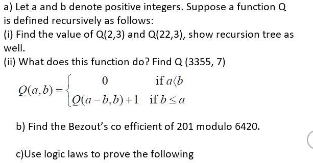 let a and b denote positive integers suppose a function q is defined ...