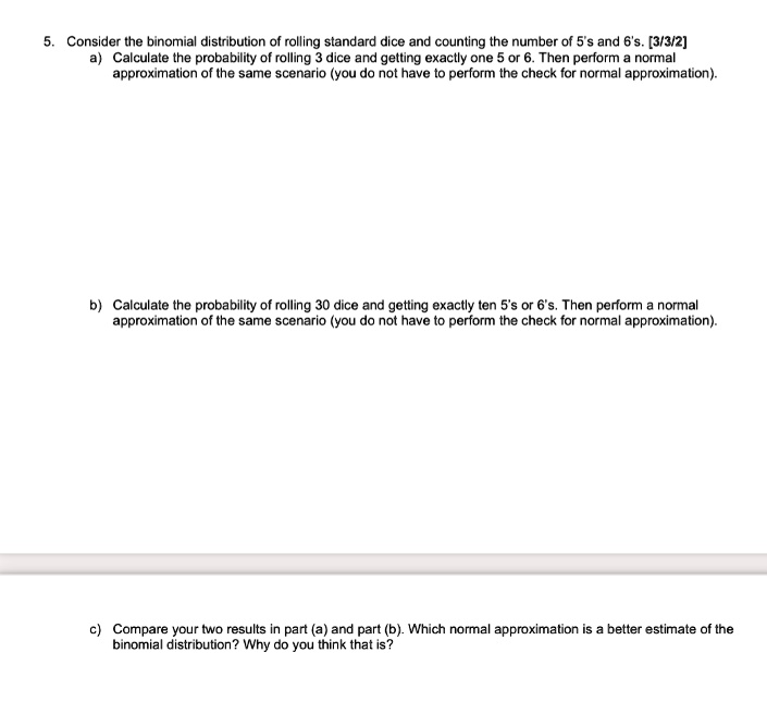 SOLVED Consider the binomial distribution of rolling standard dice and