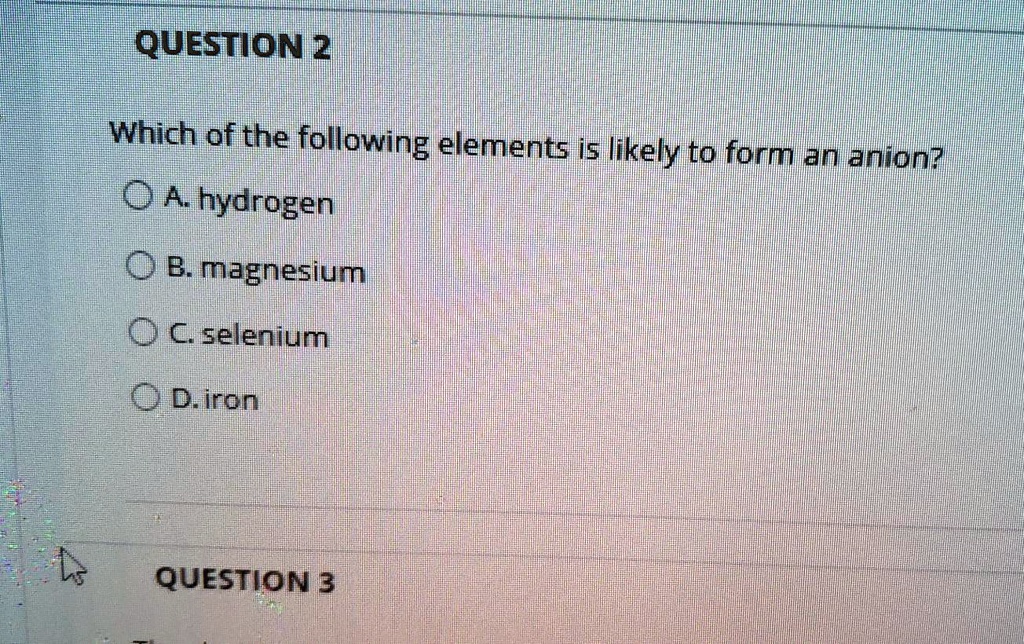 VIDEO solution QUESTION 2 Which of the following elements is likely to