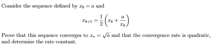 SOLVED: Consider the sequence defined by o = a and Tk+1= Prove that ...