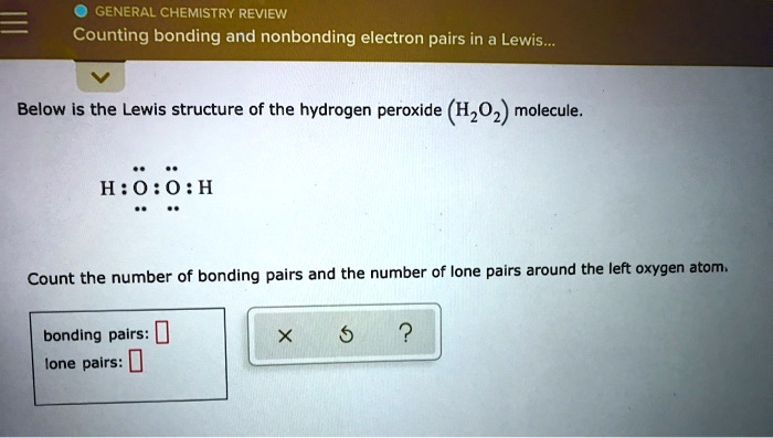 SOLVED: GENERAL CHEMISTRY REVIEW Counting bonding and nonbonding