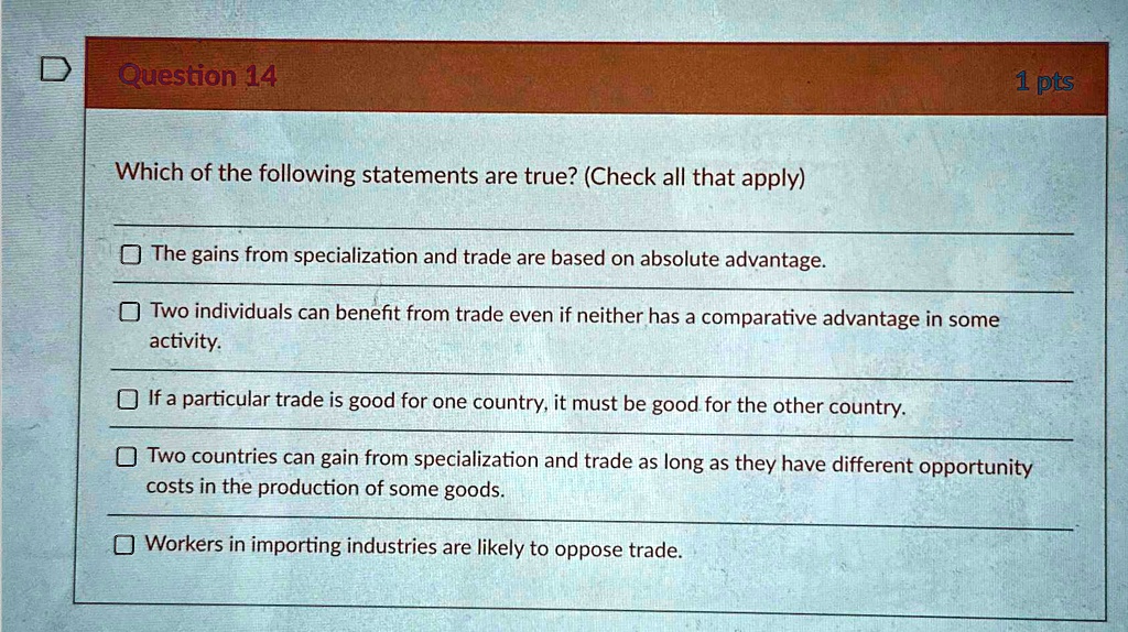 Which Of The Following Is True Of Economically Beneficial Specialization SOLVED: Question 14 1 pts Which of the following statements are true